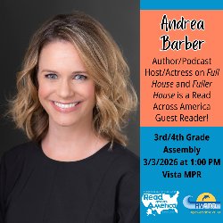 Andrea Barber - Author/Podcast Host/Actress on Full House and Fuller House is a Read Across America Guest Reader! 3rd/4th Grade Assembly on 3/3/2026 at 1:00 PM in the Vista MPR